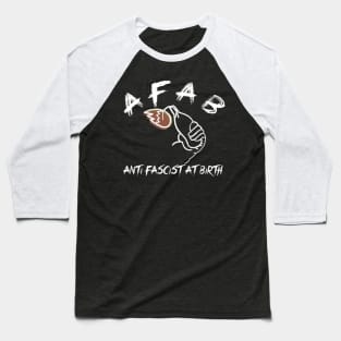 AFAB ANTI FASCIST AT BIRTH Baseball T-Shirt